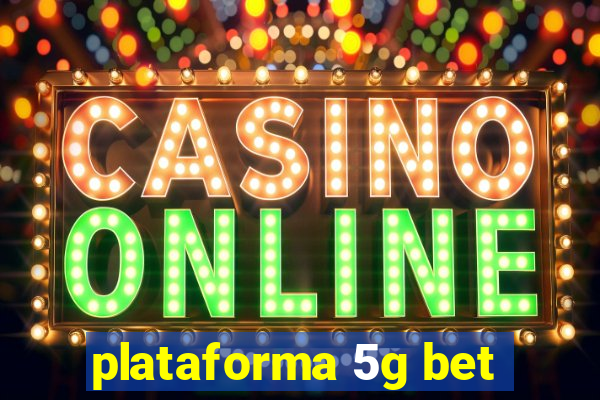 plataforma 5g bet